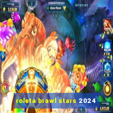 roleta brawl stars 2024